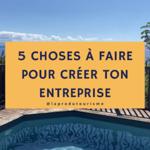5 étapes pour créer ton entreprise